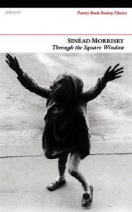 The best books on Poetry - Through the Square Window by Sinéad Morrissey