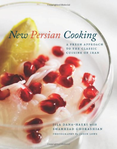 New Persian Cooking by Jila Dana-Haeri and Shahrzad Ghorashian