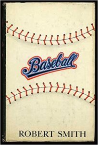 The best books on Baseball - Baseball by Robert Smith
