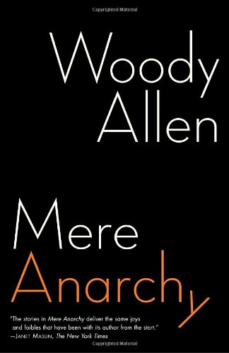 Mere Anarchy by Woody Allen