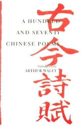 A Hundred and Seventy Chinese Poems by Arthur Waley & Qiu Xiaolong