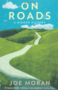 The best books on Modern Britain - On Roads by Joe Moran