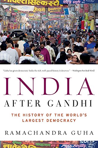 The best books on The Indian Economy - India After Gandhi: The History of the World's Largest Democracy by Ramachandra Guha