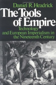 The best books on Technology and Nature - The Tools of Empire by Daniel Headrick