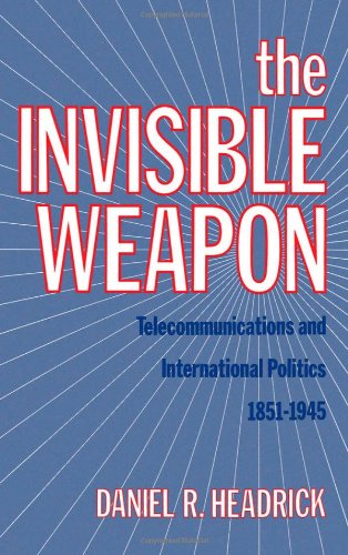 The Invisible Weapon by Daniel Headrick