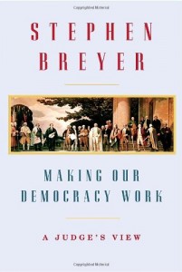 Stephen Breyer on his Intellectual Influences - Making Our Democracy Work by Stephen Breyer