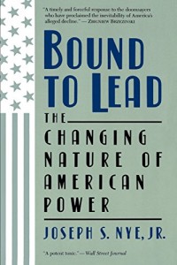 The best books on Global Power - Bound to Lead by Joseph Nye & Joseph S. Nye