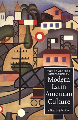 The Cambridge Companion to Modern Latin American Culture by John King & John King (editor)