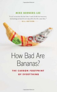 The best books on Climate Change - How Bad are Bananas? The Carbon Footprint of Everything by Mike Berners-Lee