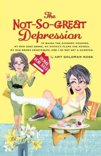 The Not-So-Great Depression by Amy Goldman Koss