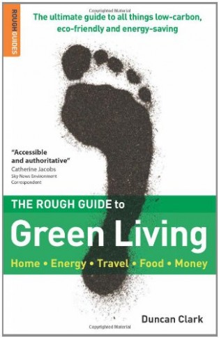 The Rough Guide to Green Living by Duncan Clark