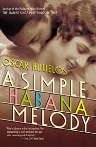 The best books on Cuba - A Simple Habana Melody by Oscar Hijuelos