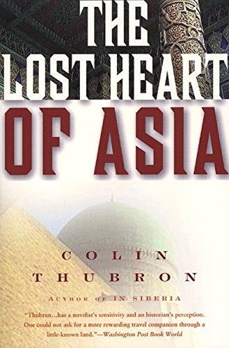 The Lost Heart of Asia by Colin Thubron