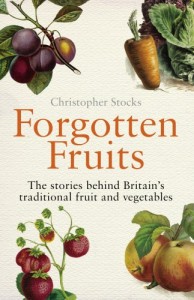 The best books on Gardening - Forgotten Fruits by Christopher Stocks