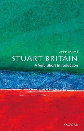 Stuart Britain: A Very Short Introduction by John Morrill