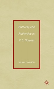 The Best South African Fiction - Authority and Authorship in VS Naipaul by Imraan Coovadia