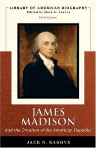 The best books on The US Constitution - James Madison and the Creation of the American Republic by Jack Rakove