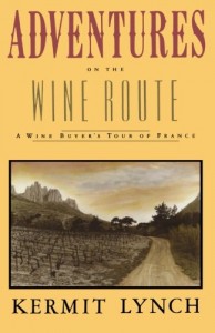 The best books on Wine - Adventures on the Wine Route by Kermit Lynch