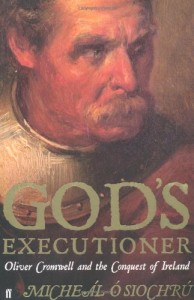 The best books on Oliver Cromwell - God’s Executioner by Micheál Ó Siochrú