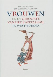 The best books on Dutch Women (and Happiness) - Women and the Birth of Capitalism in Western Europe by Tine de Moor and Jan Luiten van Zanden