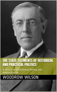 The best books on The Roots of Liberalism - The State by Woodrow Wilson