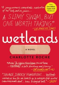 The best books on Feminism - Wetlands by Charlotte Roche