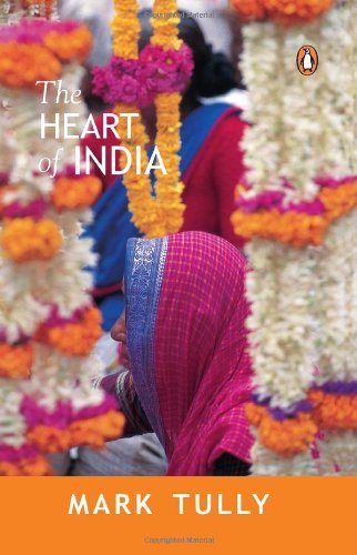 The Heart of India by Mark Tully