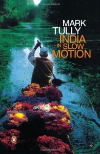 The best books on India - India in Slow Motion by Mark Tully & Mark Tully and Gillian Wright