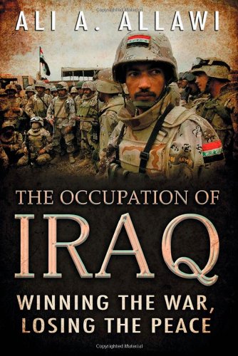 The Occupation of Iraq by Ali A Allawi