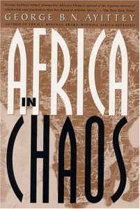 The best books on Africa through African Eyes - Africa in Chaos by George Ayittey