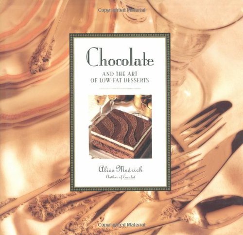 Chocolate and the Art of Low-Fat Desserts by Alice Medrich