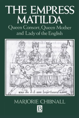 The Empress Matilda by Helen Castor & Marjorie Chibnall