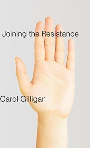 The best books on Gender and Human Nature - Joining the Resistance by Carol Gilligan