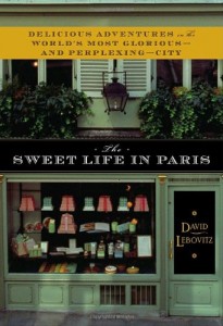The best books on Desserts - The Sweet Life in Paris by David Lebovitz
