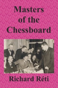 The best books on Chess - Masters of the Chessboard by Richard Réti