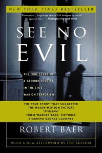 The best books on Espionage - See No Evil by Robert Baer