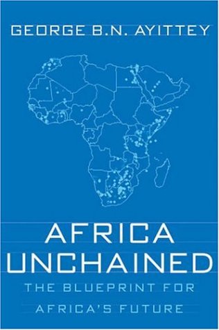 Africa Unchained by George Ayittey