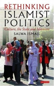 The best books on Origins of the Arab Uprising - Rethinking Islamist Politics by Salwa Ismail