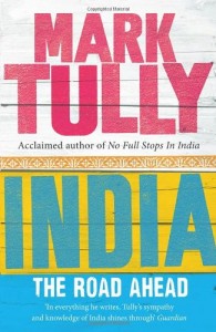 The best books on India - India the Road Ahead by Mark Tully