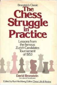 The best books on Chess - The Chess Struggle in Practice by David Bronstein