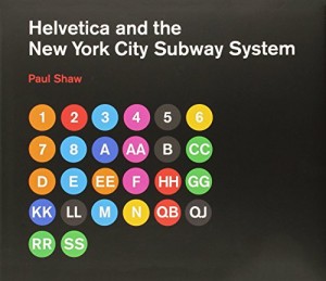 The best books on The Art of Observation - Helvetica and the New York City Subway System by Paul Shaw