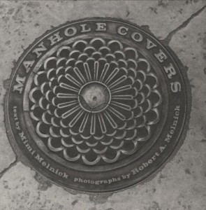 The best books on The Art of Observation - Manhole Covers by Mimi Melnick (photos by Robert A Melnick)