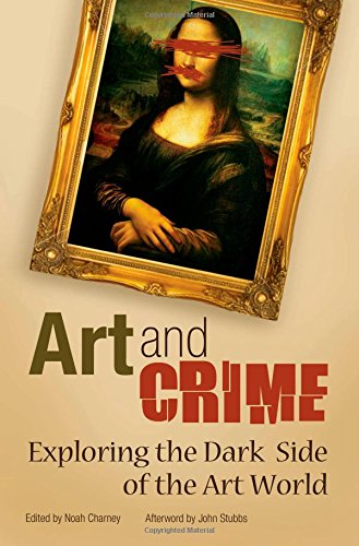 Art and Crime by Noah Charney & Noah Charney (editor)