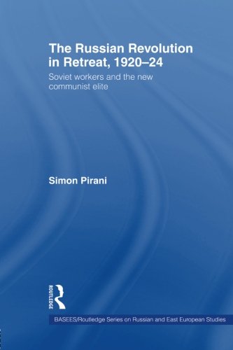 The Russian Revolution in Retreat, 1920-24 by Simon Pirani