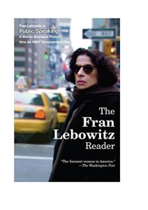 Fran Lebowitz on New York Writers - The Fran Lebowitz Reader by Fran Lebowitz