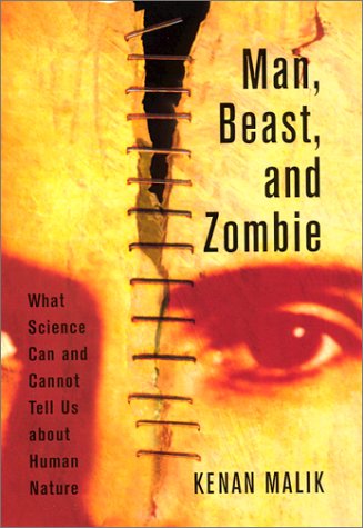Man, Beast, and Zombie by Kenan Malik