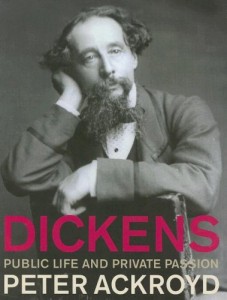 Dickens: Public Life and Private Passion by Peter Ackroyd