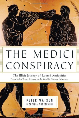 The Medici Conspiracy by Peter Watson and Cecilia Todeschin