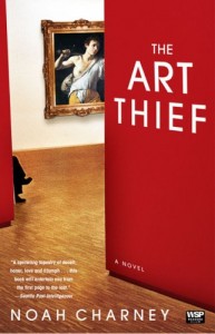 The best books on Art Crime - The Art Thief: A Novel by Noah Charney