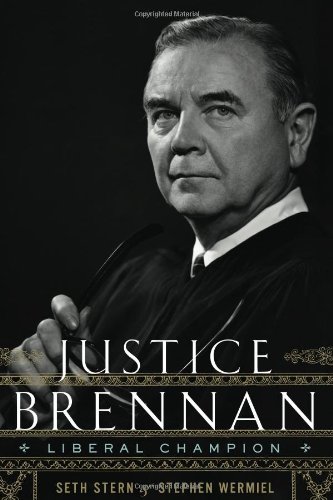 Justice Brennan by Seth Stern and Stephen Wermiel